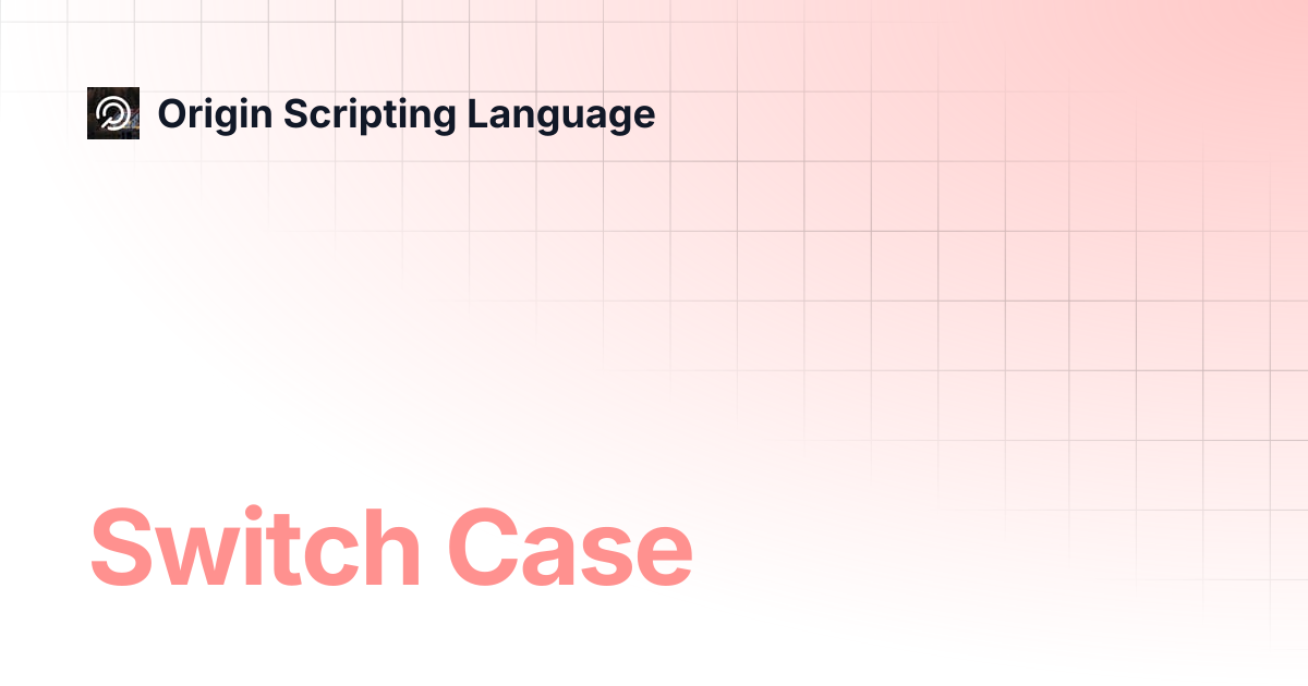 Switch Case | Origin Scripting Language